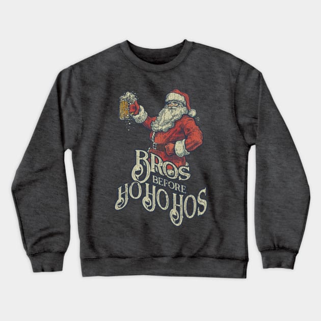 Bros Before Ho Ho Hos Crewneck Sweatshirt by JCD666
